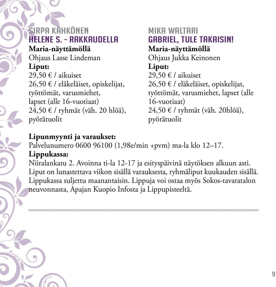 20 hlöä), pyörätuolit Mika Waltari Gabriel, tule takaisin!