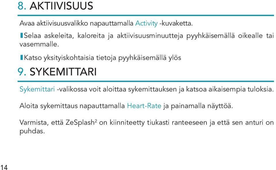 IKatso yksityiskohtaisia tietoja pyyhkäisemällä ylös 9.