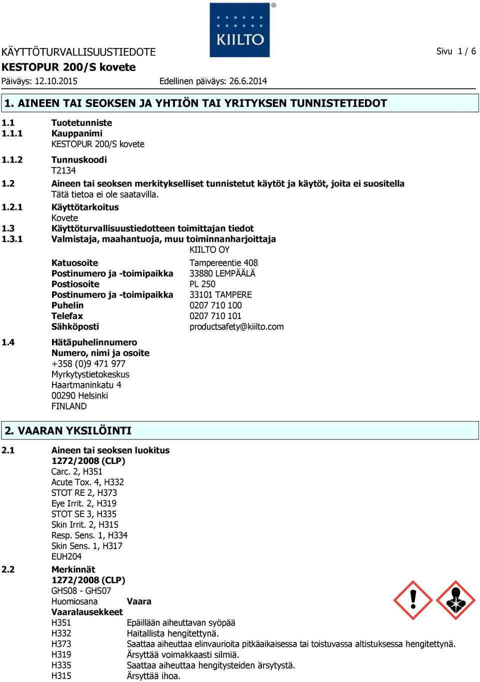 Käyttöturvallisuustiedotteen toimittajan tiedot 1.3.