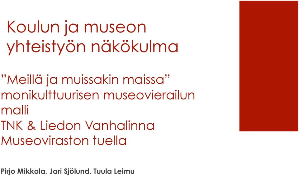 museovierailun malli TNK & Liedon Vanhalinna