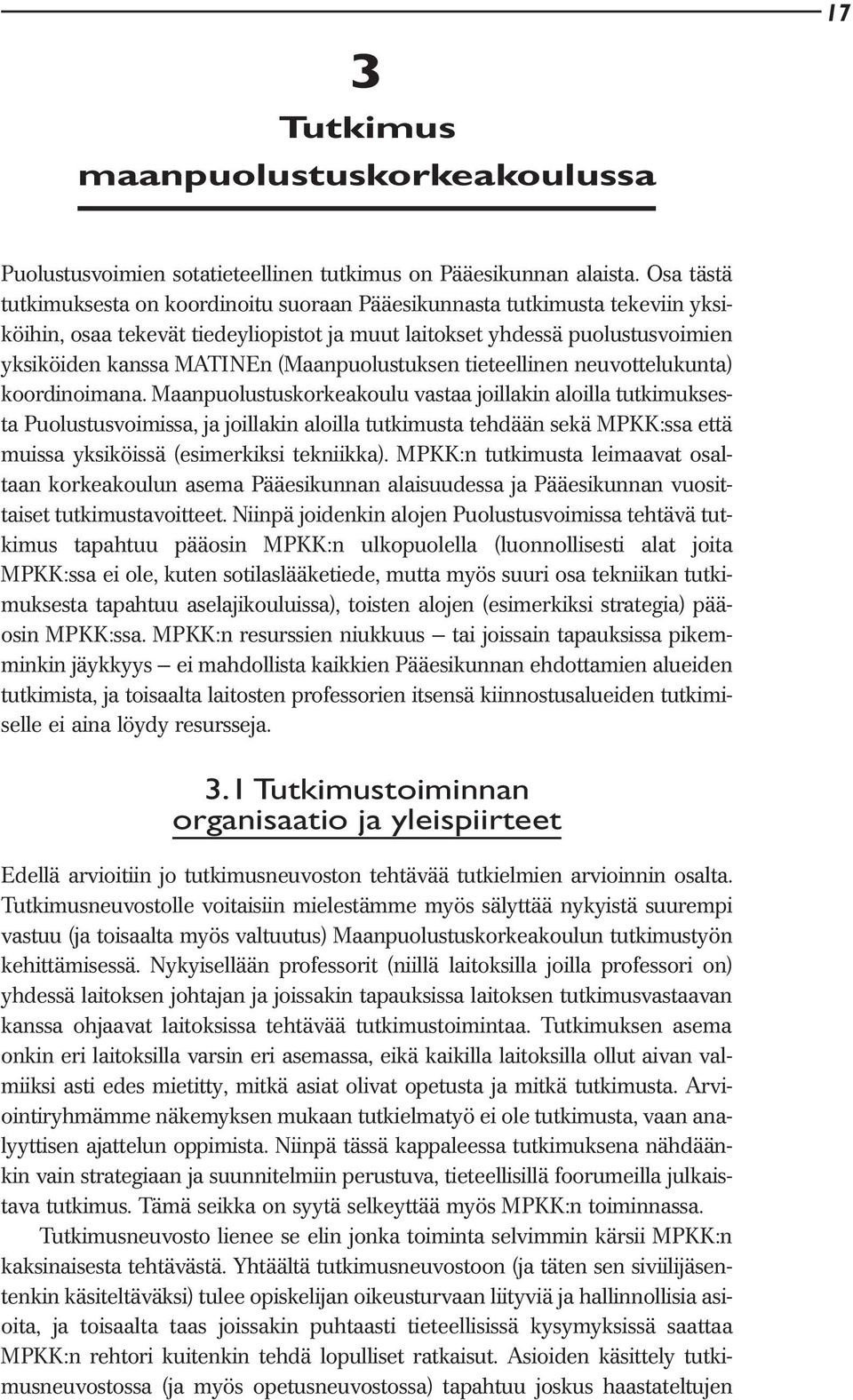 (Maanpuolustuksen tieteellinen neuvottelukunta) koordinoimana.