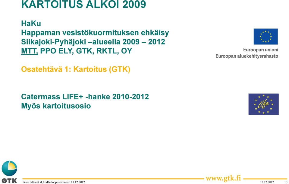 ELY, GTK, RKTL, OY Osatehtävä 1: Kartoitus (GTK)