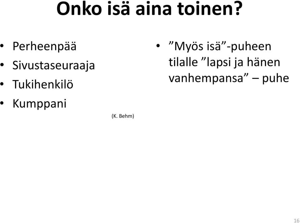 Tukihenkilö Kumppani (K.