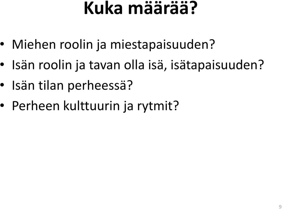 Isän roolin ja tavan olla isä,