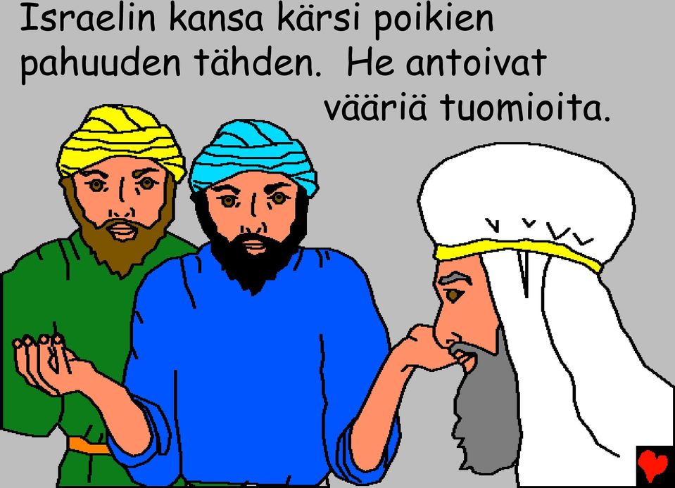 pahuuden tähden.