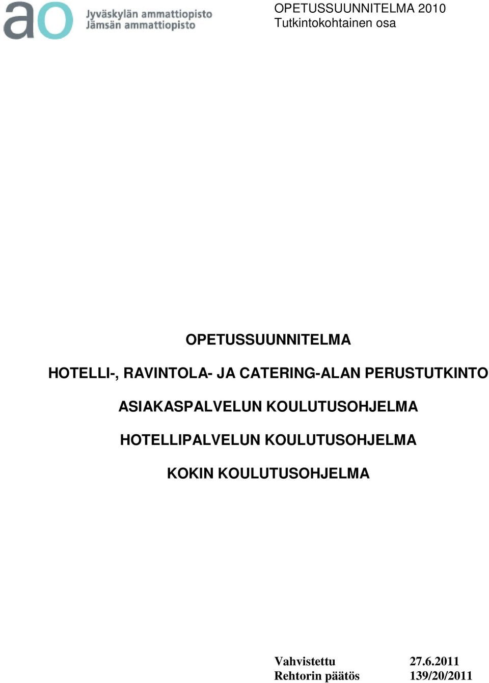KOULUTUSOHJELMA HOTELLIPALVELUN KOULUTUSOHJELMA