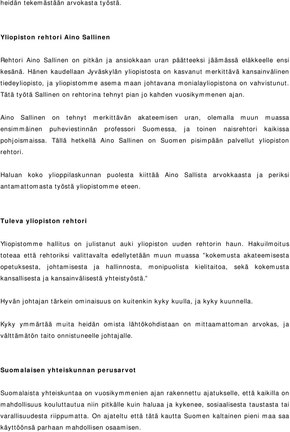 Tätä työtä Sallinen on rehtorina tehnyt pian jo kahden vuosikymmenen ajan.