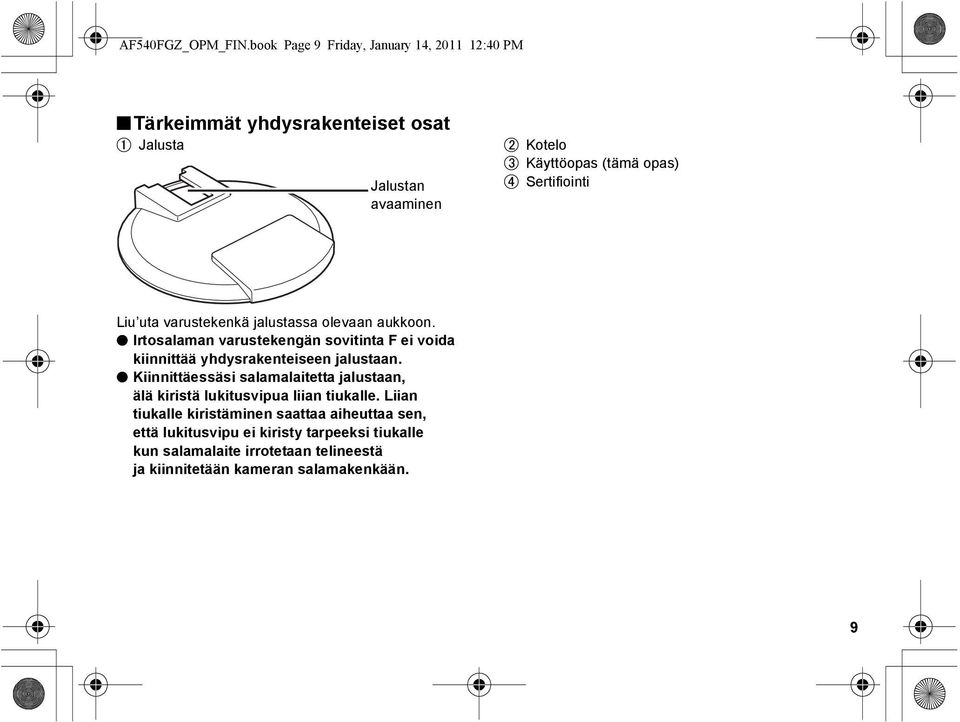 (tämä opas) Sertifiointi Liu uta varustekenkä jalustassa olevaan aukkoon.