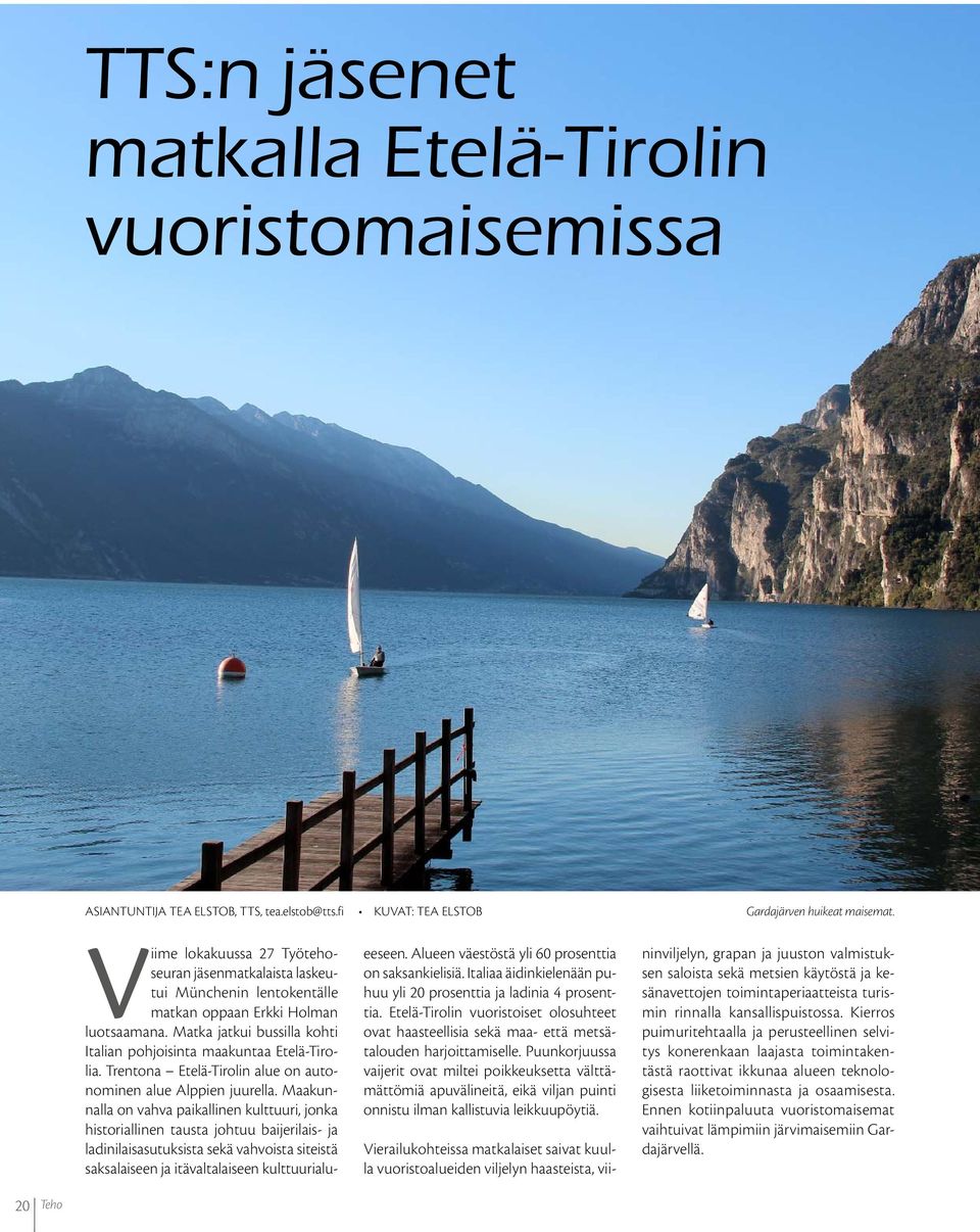 Trentona Etelä-Tirolin alue on autonominen alue Alppien juurella.