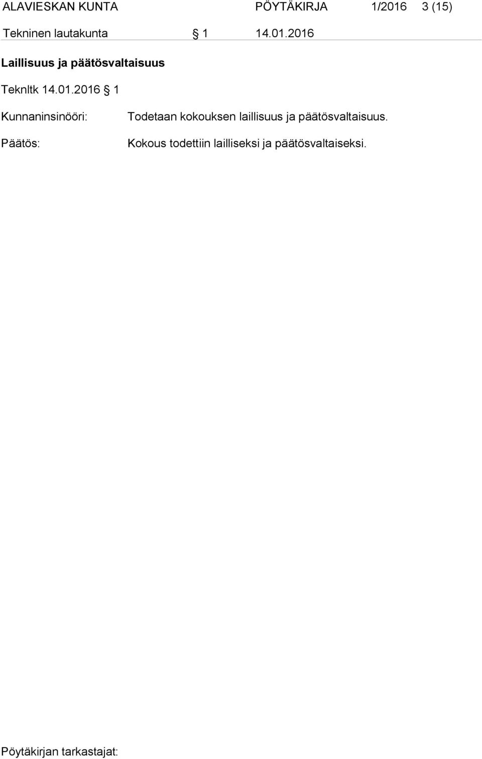 2016 Laillisuus ja päätösvaltaisuus Teknltk 14.01.2016 1