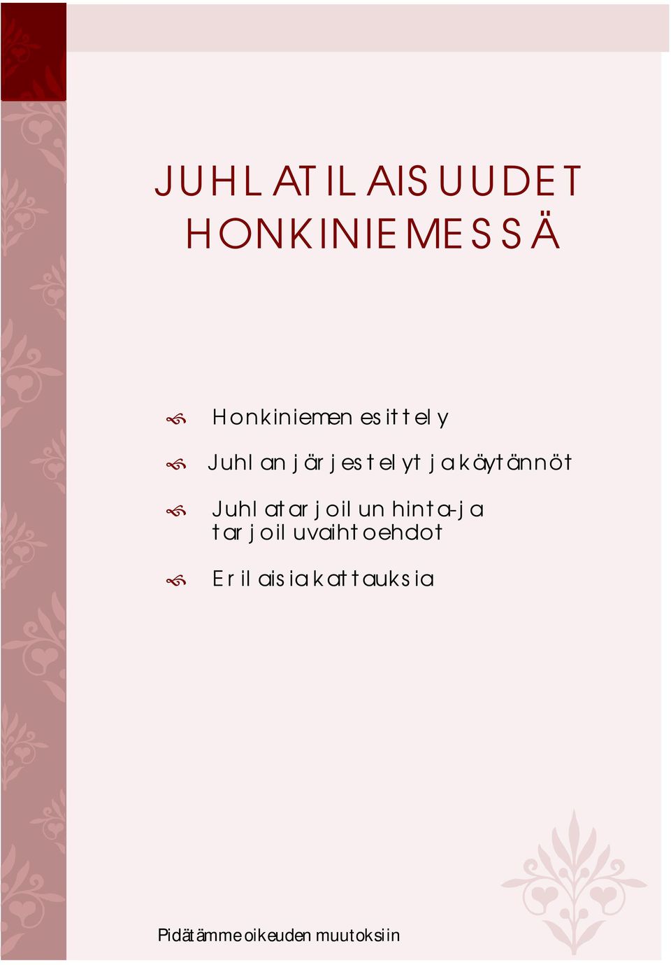 järjestelyt ja käytännöt