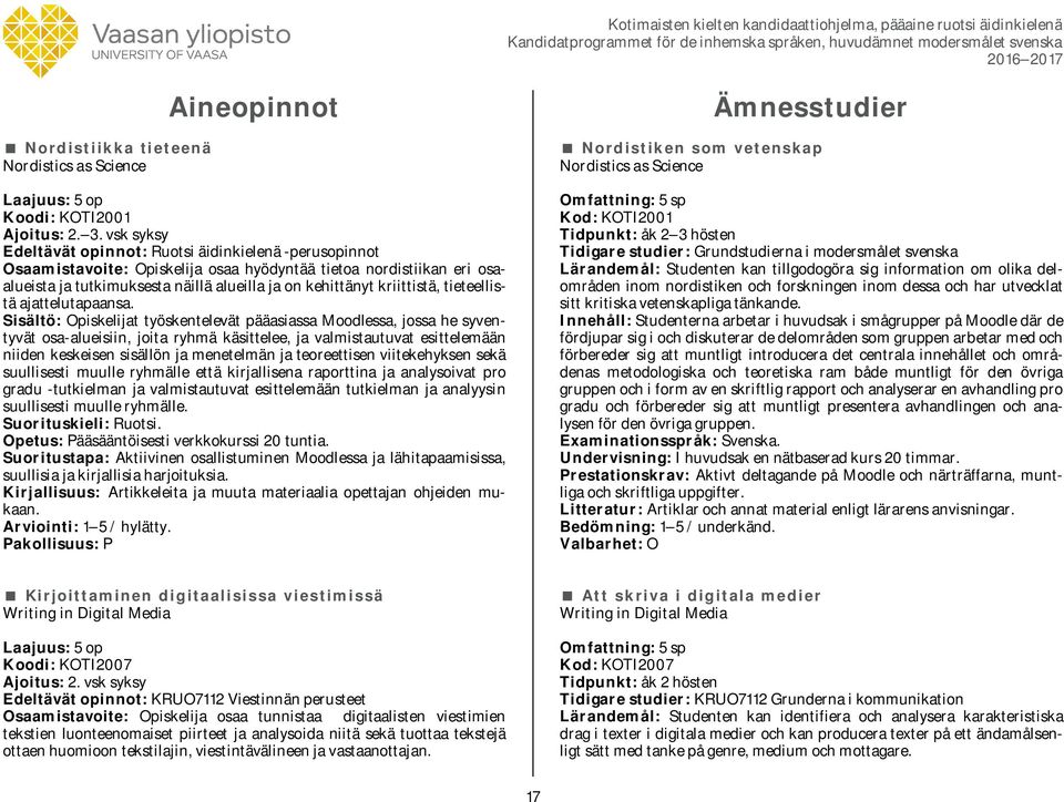 kriittistä, tieteellistä ajattelutapaansa.
