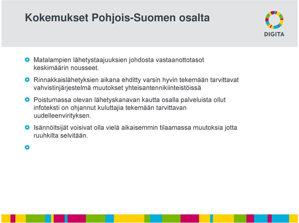 yhteisantennikiinteistöissä Poistumassa olevan lähetyskanavan kautta osalla palveluista ollut infoteksti on ohjannut