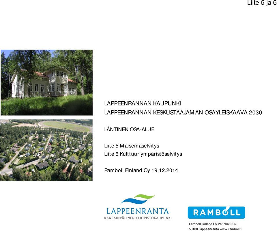 Liite 6 Kulttuuriympäristöselvitys Ramboll Finland Oy 19.12.