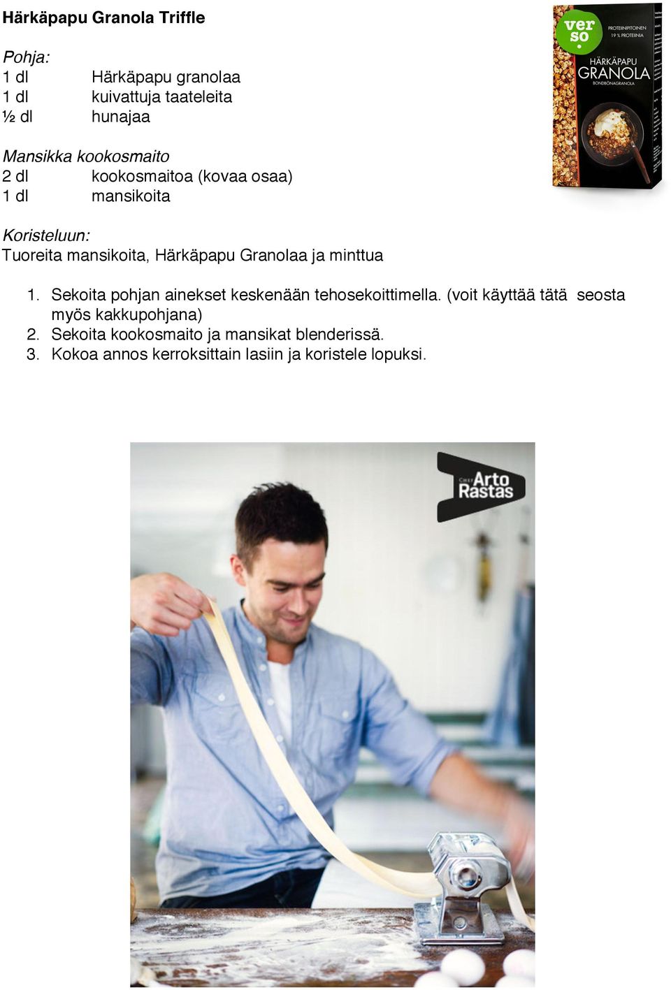 Granolaa ja minttua. Sekoita pohjan ainekset keskenään tehosekoittimella.