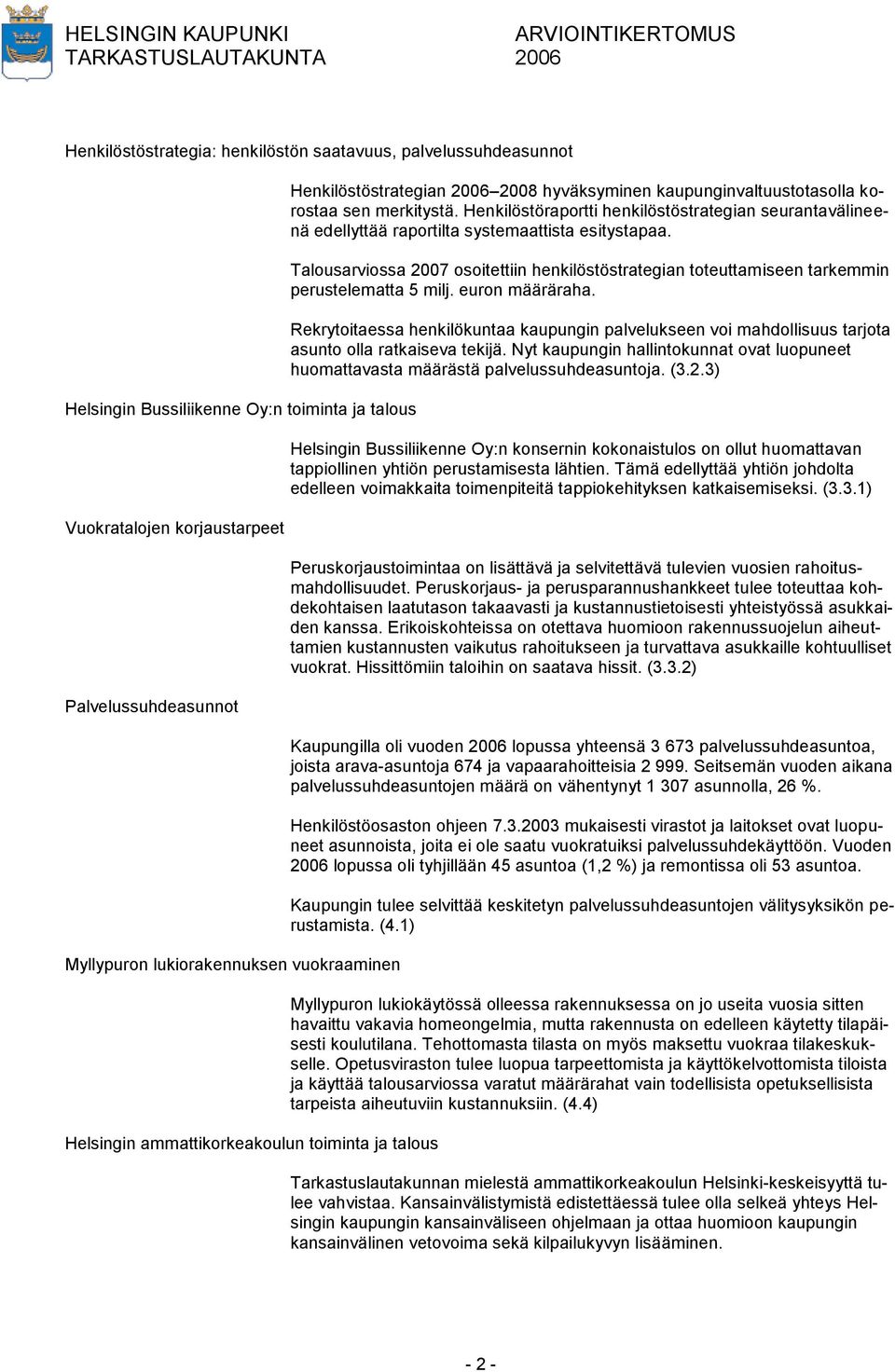 Henkilöstöraportti henkilöstöstrategian seurantavälineenä edellyttää raportilta systemaattista esitystapaa.