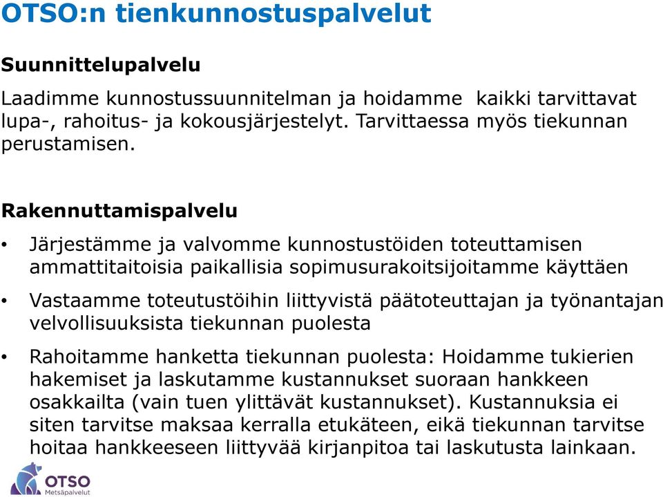 Rakennuttamispalvelu Järjestämme ja valvomme kunnostustöiden toteuttamisen ammattitaitoisia paikallisia sopimusurakoitsijoitamme käyttäen Vastaamme toteutustöihin liittyvistä