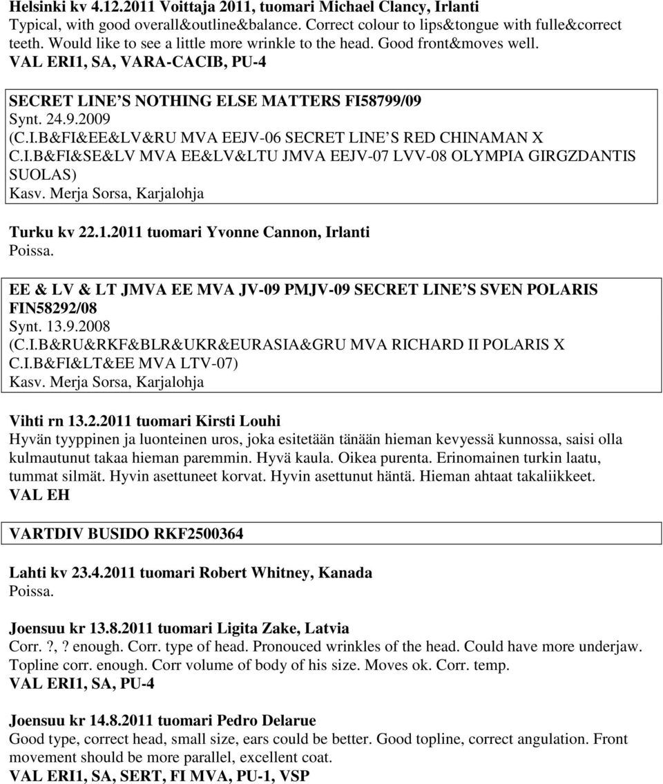 I.B&FI&SE&LV MVA EE&LV&LTU JMVA EEJV-07 LVV-08 OLYMPIA GIRGZDANTIS SUOLAS) Kasv. Merja Sorsa, Karjalohja Turku kv 22.1.