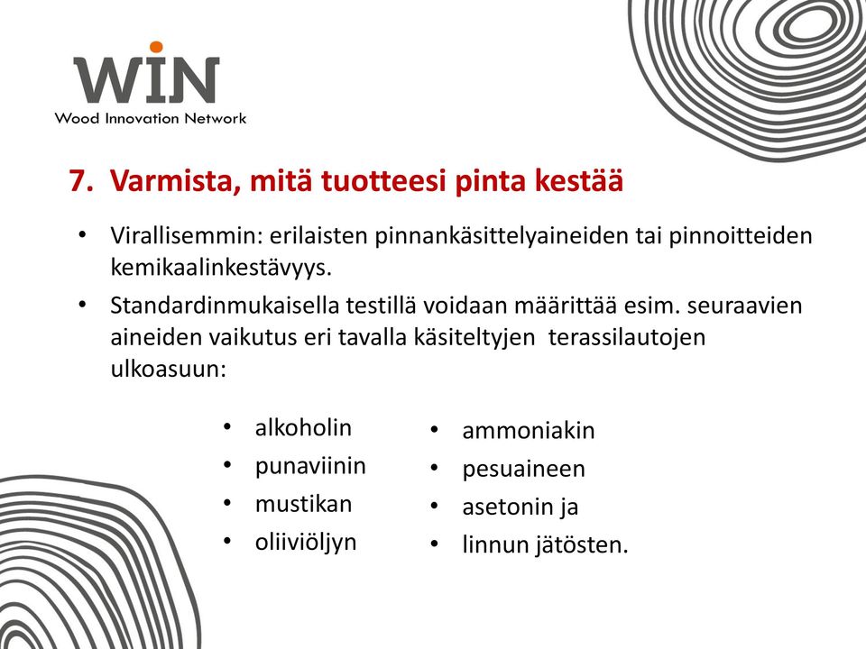 Standardinmukaisella testillä voidaan määrittää esim.