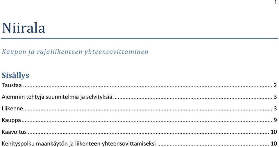 .. 2 Aiemmin tehtyjä suunnitelmia ja selvityksiä.