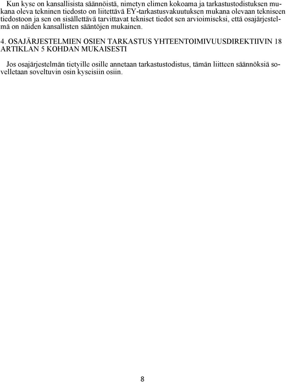 osajärjestelmä on näiden kansallisten sääntöjen mukainen. 4.