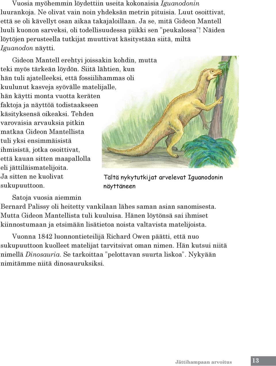 Gideon Mantell erehtyi joissakin kohdin, mutta teki myös tärkeän löydön.