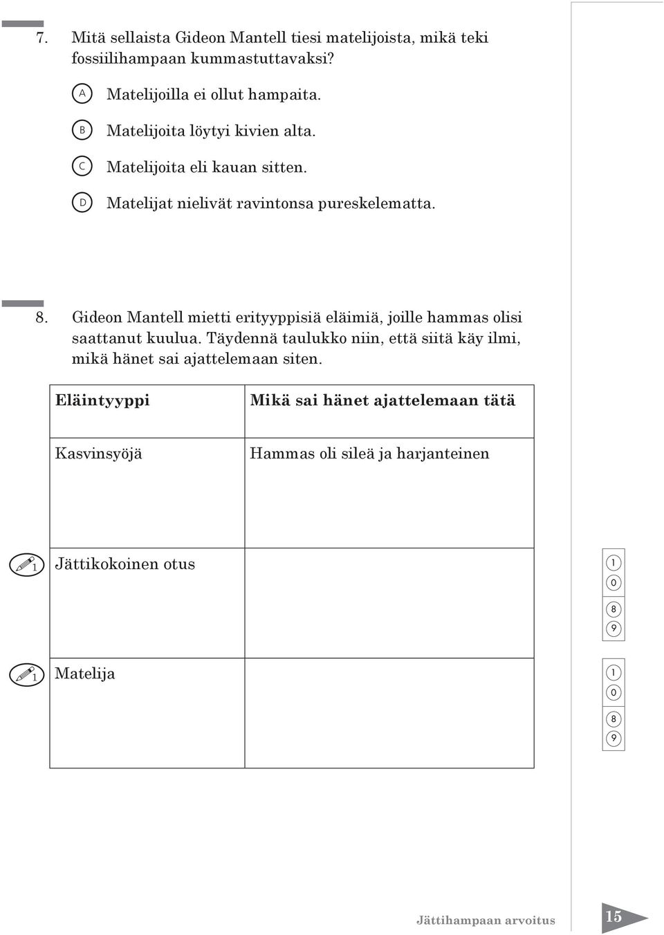 Gideon Mantell mietti erityyppisiä eläimiä, joille hammas olisi saattanut kuulua.