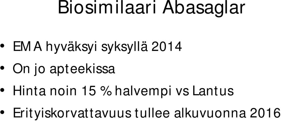 Hinta noin 15 % halvempi vs Lantus