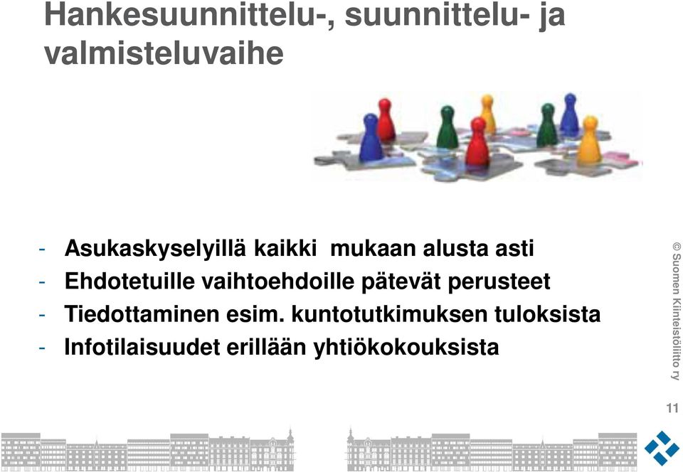 vaihtoehdoille pätevät perusteet - Tiedottaminen esim.
