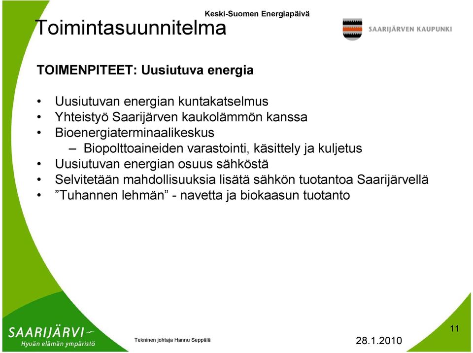 Biopolttoaineiden varastointi, käsittely ja kuljetus Uusiutuvan energian osuus sähköstä