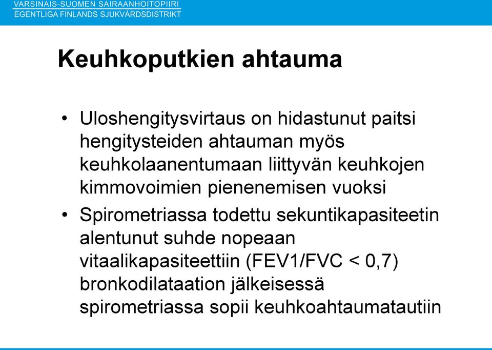 Spirometriassa todettu sekuntikapasiteetin alentunut suhde nopeaan