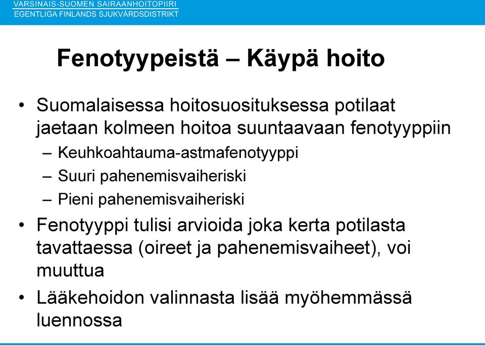 Pieni pahenemisvaiheriski Fenotyyppi tulisi arvioida joka kerta potilasta tavattaessa