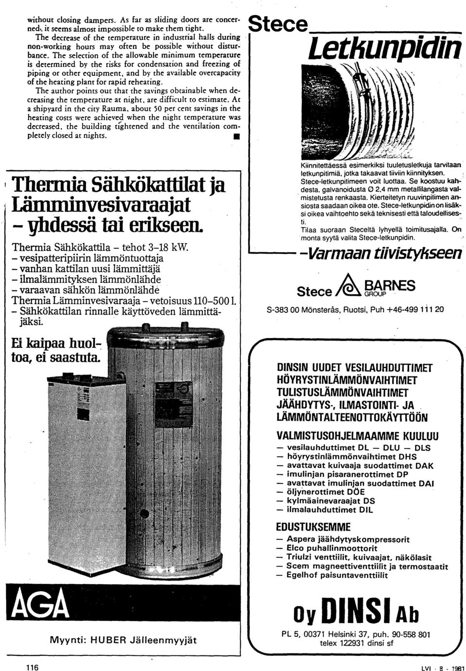 The selection of the allowable minimum temperature is determined by the risks for condensation and freezing of piping or other equipment, and by the available overcapacity of the heating plant for