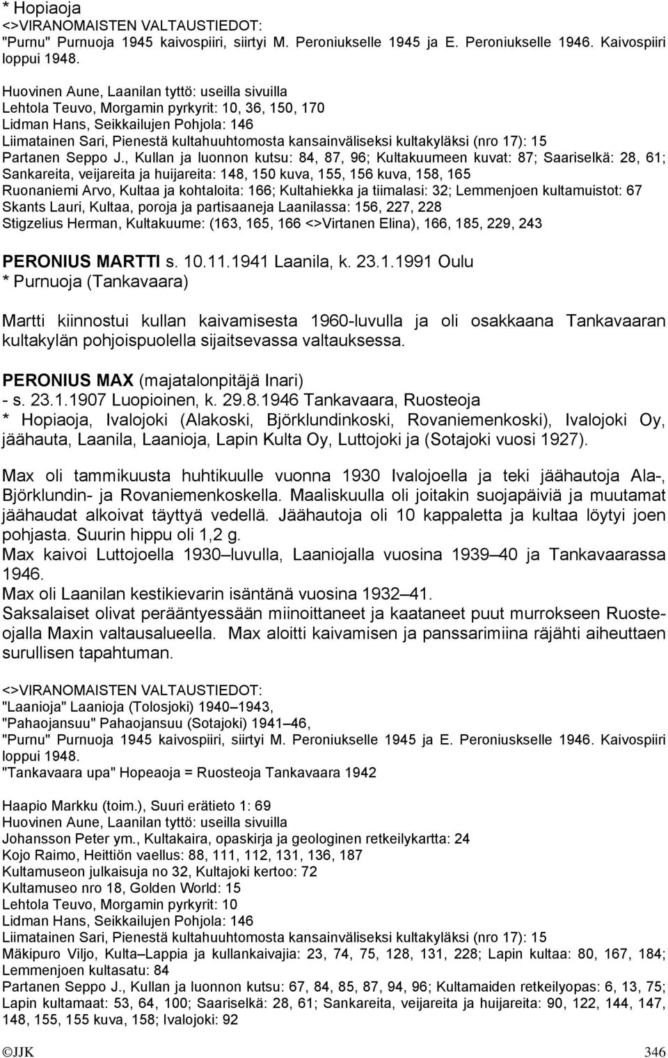 kultakyläksi (nro 17): 15 Partanen Seppo J.