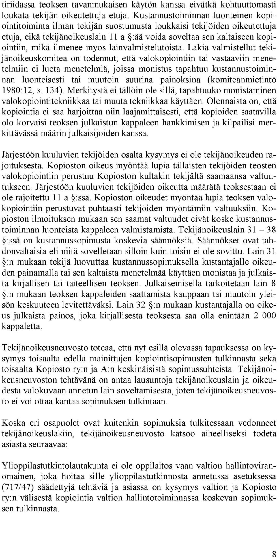 ilmenee myös lainvalmistelutöistä.