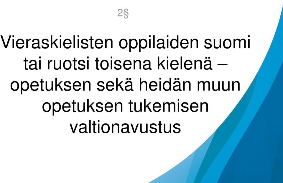 kielenä opetuksen sekä heidän