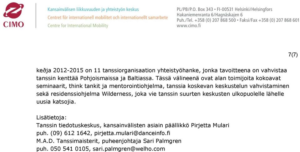 residenssiohjelma Wilderness, joka vie tanssin suurten keskusten ulkopuolelle lähelle uusia katsojia.