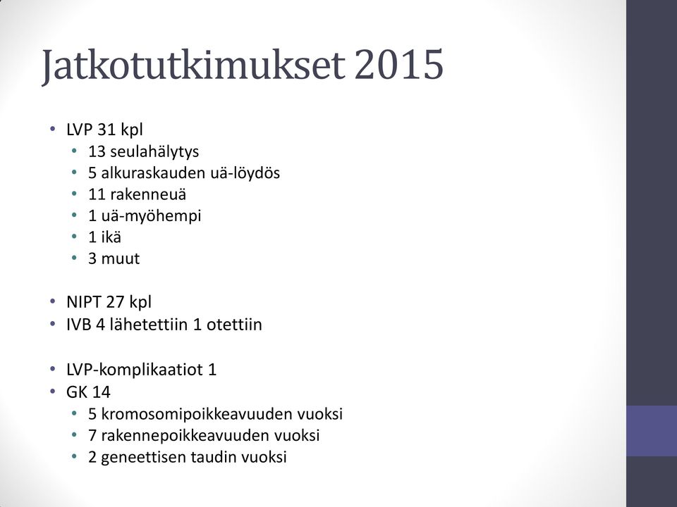 lähetettiin 1 otettiin LVP-komplikaatiot 1 GK 14 5