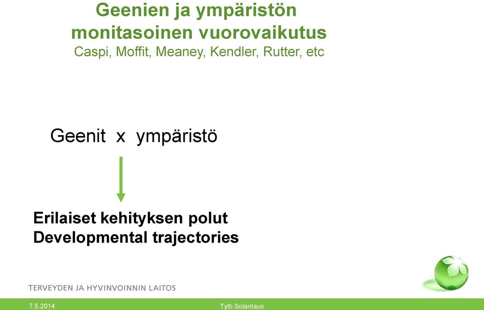 Kendler, Rutter, etc Geenit x ympäristö