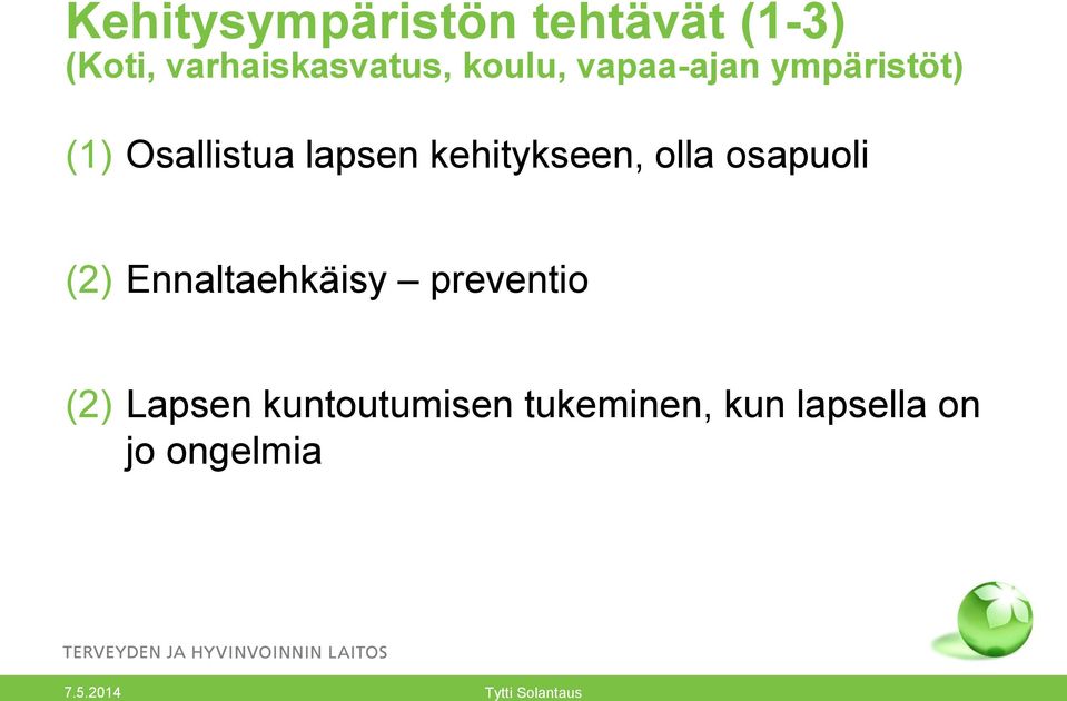 kehitykseen, olla osapuoli (2) Ennaltaehkäisy preventio