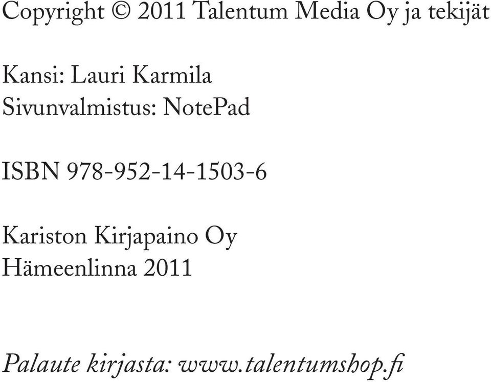 ISBN 978-952-14-1503-6 Kariston Kirjapaino Oy