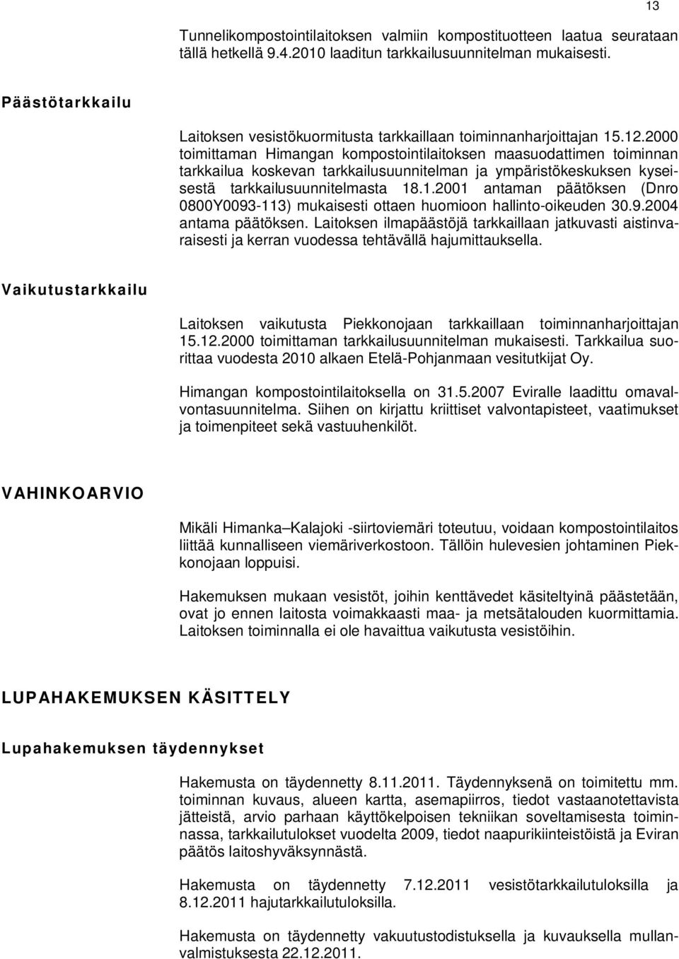 2000 toimittaman Himangan kompostointilaitoksen maasuodattimen toiminnan tarkkailua koskevan tarkkailusuunnitelman ja ympäristökeskuksen kyseisestä tarkkailusuunnitelmasta 18