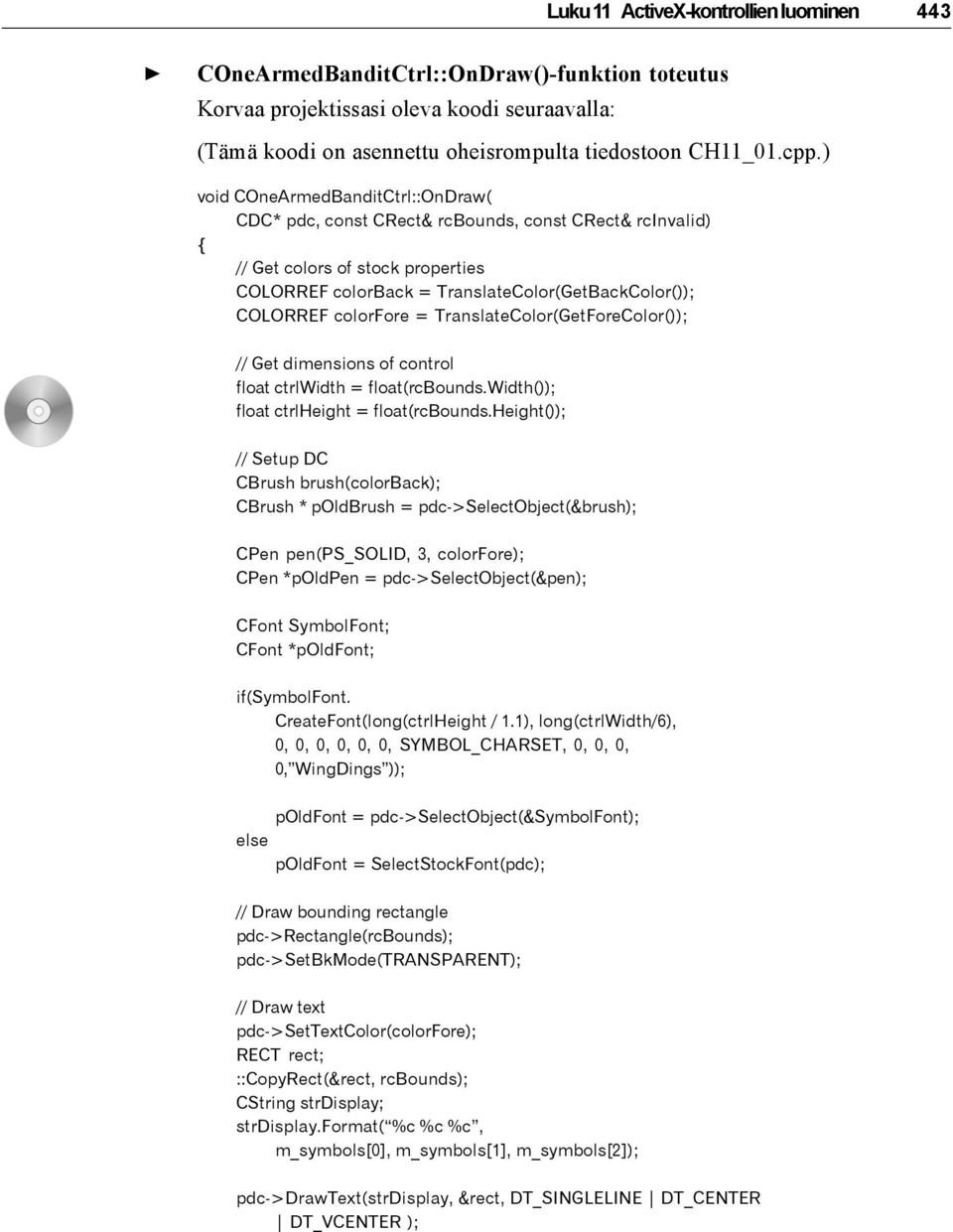 colorfore = TranslateColor(GetForeColor()); // Get dimensions of control float ctrlwidth = float(rcbounds.width()); float ctrlheight = float(rcbounds.