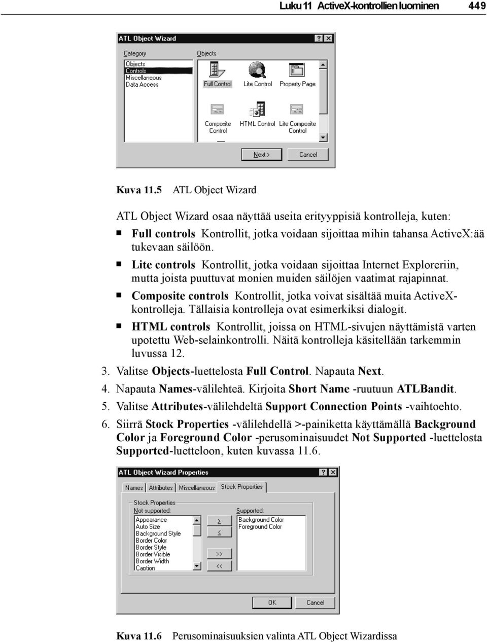 Lite controls Kontrollit, jotka voidaan sijoittaa Internet Exploreriin, mutta joista puuttuvat monien muiden säilöjen vaatimat rajapinnat.