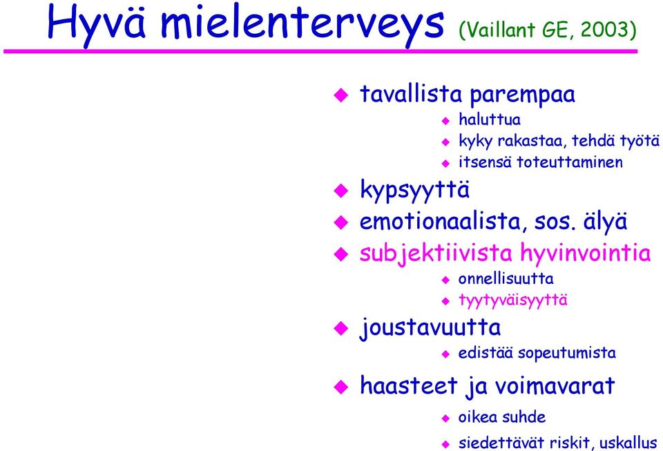 sos. älyä subjektiivista hyvinvointia joustavuutta onnellisuutta