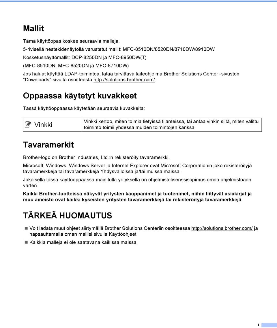 LDAP-toimintoa, lataa tarvittava laiteohjelma Brother Solutions Center -sivuston Downloads -sivulta osoitteesta http://solutions.brother.com/.