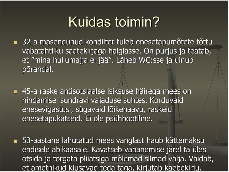 45-a raske antisotsiaalse isiksuse häirega mees on hindamisel sundravi vajaduse suhtes.