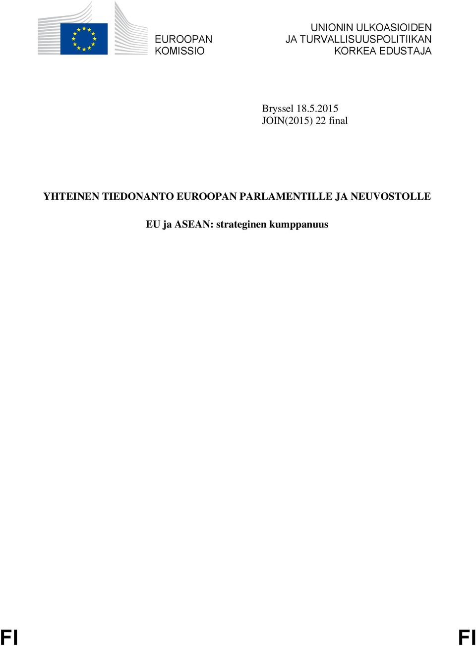2015 JOIN(2015) 22 final YHTEINEN TIEDONANTO EUROOPAN