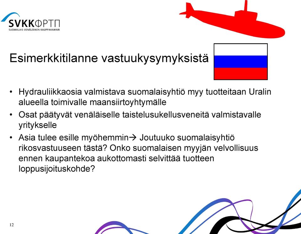 valmistavalle yritykselle Asia tulee esille myöhemmin Joutuuko suomalaisyhtiö rikosvastuuseen tästä?