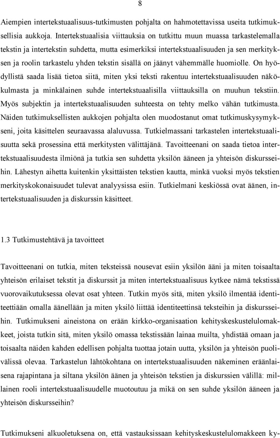 sisällä on jäänyt vähemmälle huomiolle.